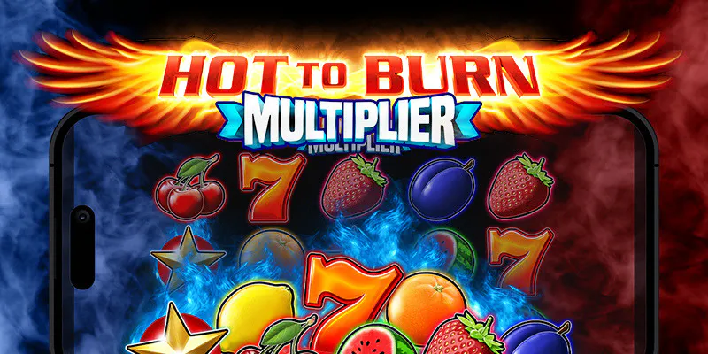 Hot to Burn Multiplier